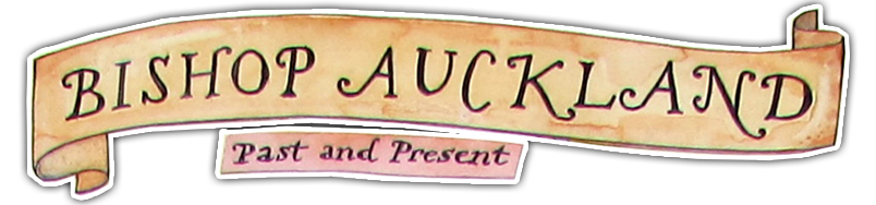 Bishop Auckland - Past & Present